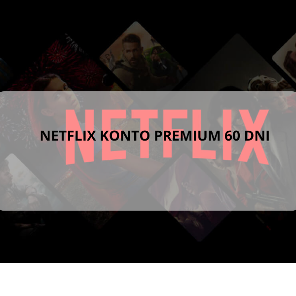 Prémiový účet Netflix na 60 dní